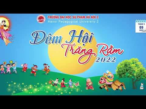 Video ĐÊM HỘI TRĂNG RẰM NĂM 2022 - YouTube