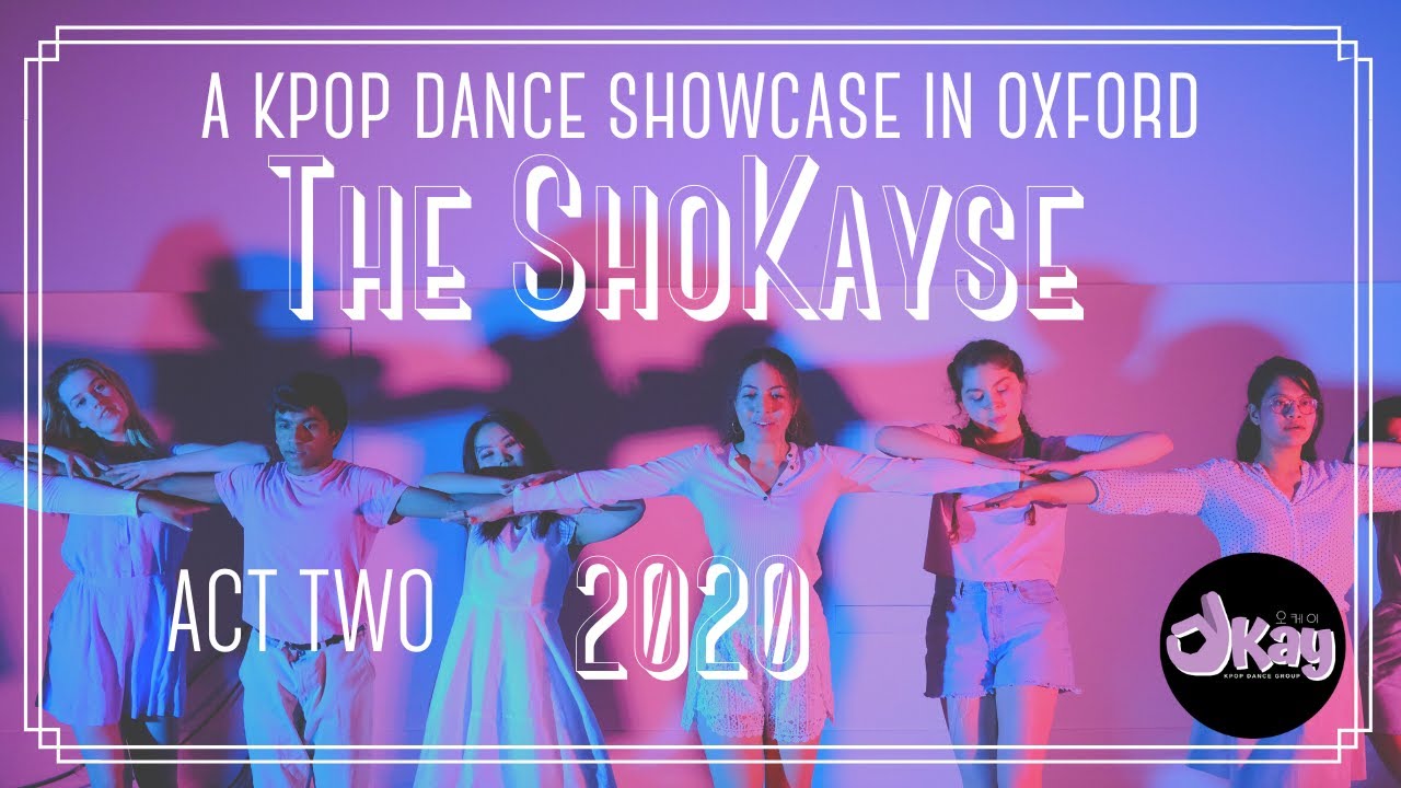 (Act 2/2) oKay Oxford Kpop Dance's 1st Annual Show - The ShoKayse