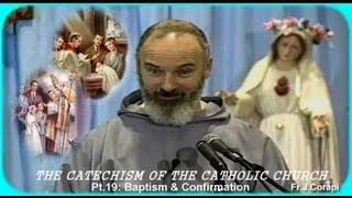 THE CATECHISM OF THE CATHOLIC CHURCH (50pts) ~ Pt.19: Baptism & Confirmation
