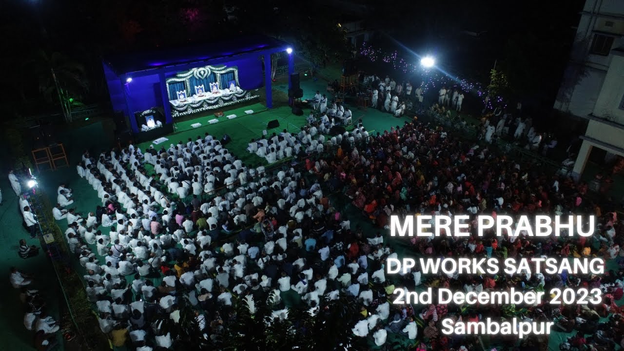 Mere Prabhu | DP WORKS Satsang | 2nd December 2023 | Sambalpur | The White Gang