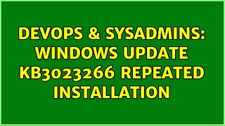 DevOps & SysAdmins: Windows Update KB3023266 repeated installation (2 Solutions!!) Wealth
