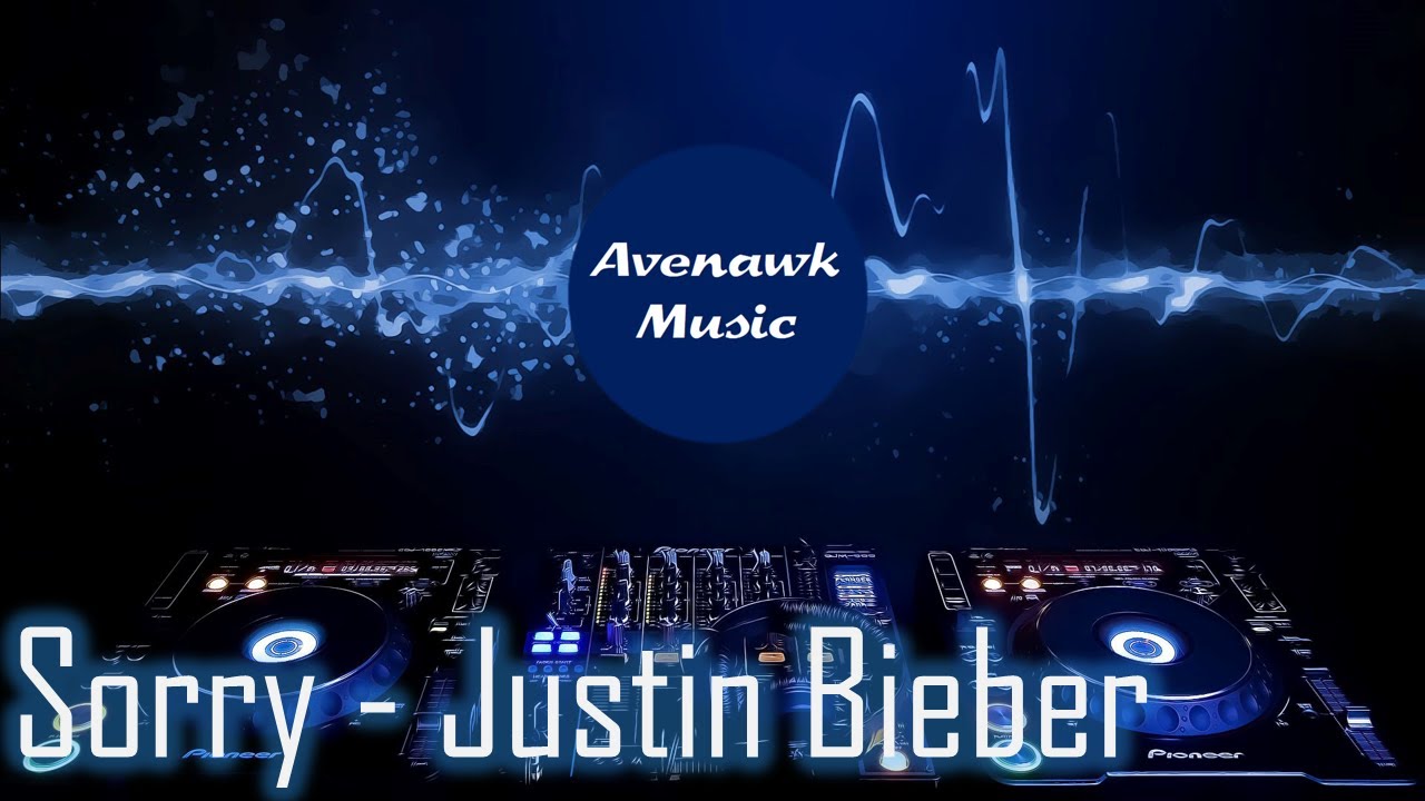 Sorry | Justin Bieber | Remix | Avenawk Music