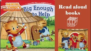 Read Aloud Books Daniel Tigers Neighborhood Big Enough To Help  Kids Bedtime Stories