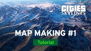 Basics of Map Making Part 1 by Fluxtrance | Mod Workshop | Cities: Skylines