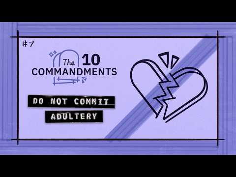 7th Commandment: Do Not Commit Adultery