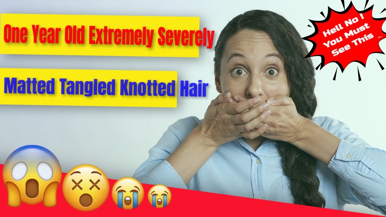 How To Detangle One Year Old Extremely Severely Matted Tangled Knotted