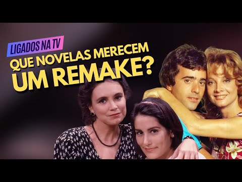 RENASCER, PAI HERÓI, VALE TUDO... QUE NOVELAS MERECEM REMAKE? | LTV #34