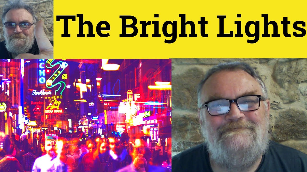 😎Bright Lights Meaning - The Bright Lights Defined - Bright Lights ...