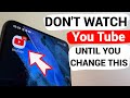 DON'T WATCH YouTube UNTIL YOU CHANGE THESE SETTINGS Mp3 Song