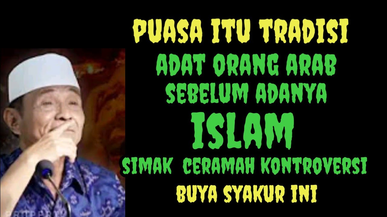 Puasa Itu Tradisi Orang Arab  Sebelum Ada Islam _ Buya Syakur