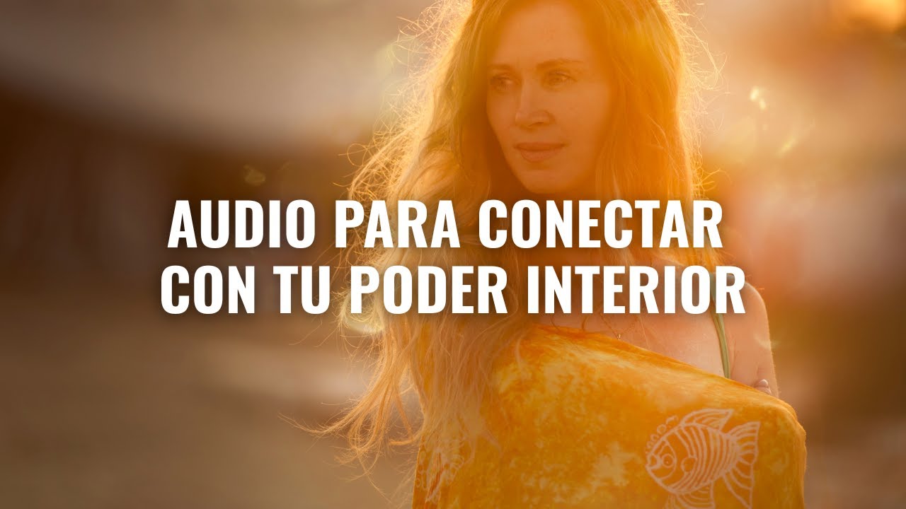 Conecta Con Tu Poder Interior