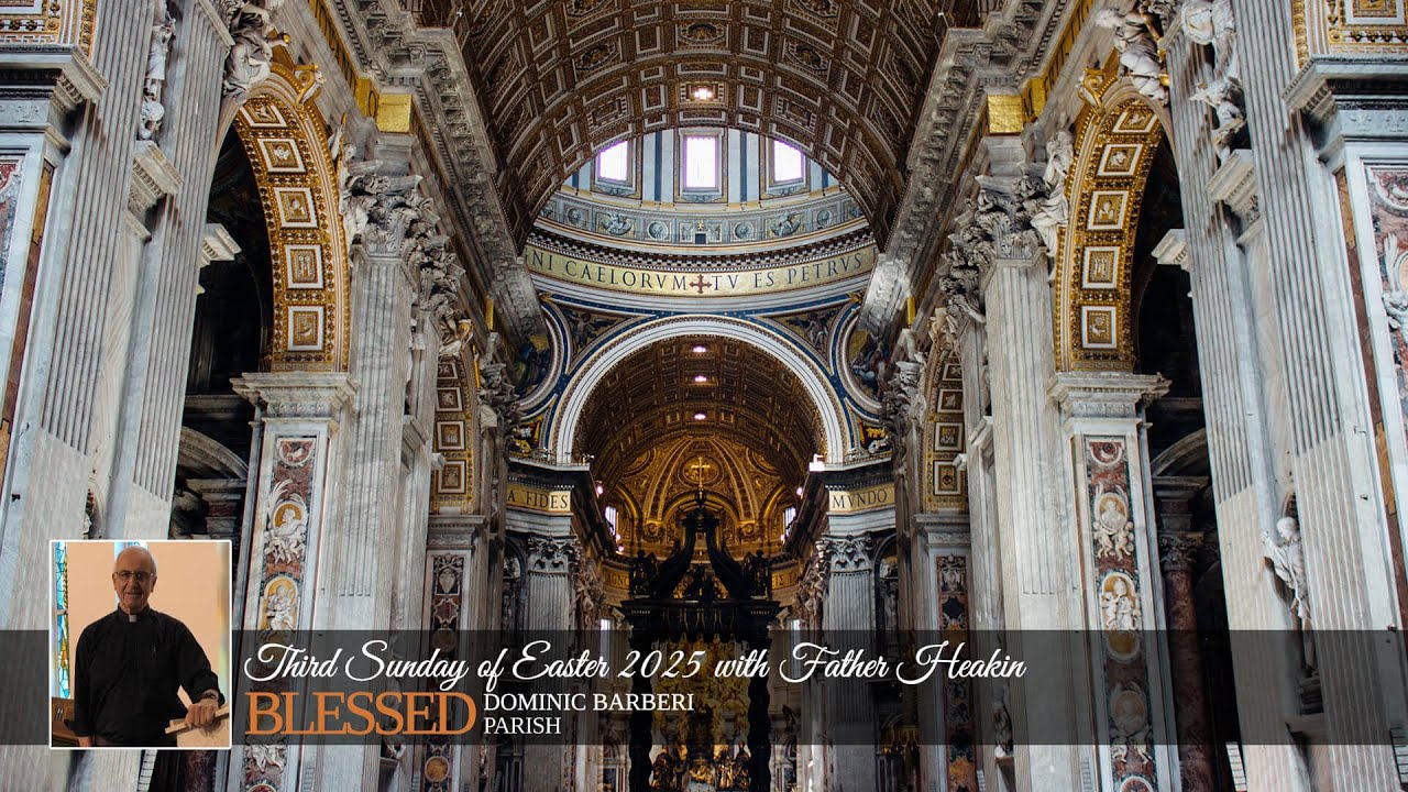 Blessed Dominic Barberi Parish Sermon: 3rd Sunday of Easter