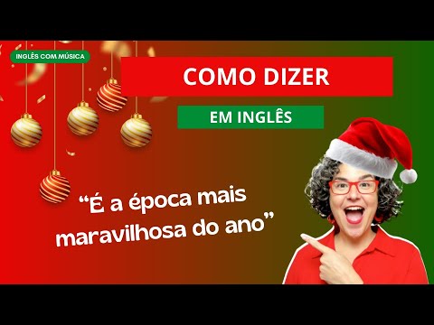 Como dizer em inglês: "É a época mais maravilhosa do ano!" #reviewaicm #inglescommusica #christmas
