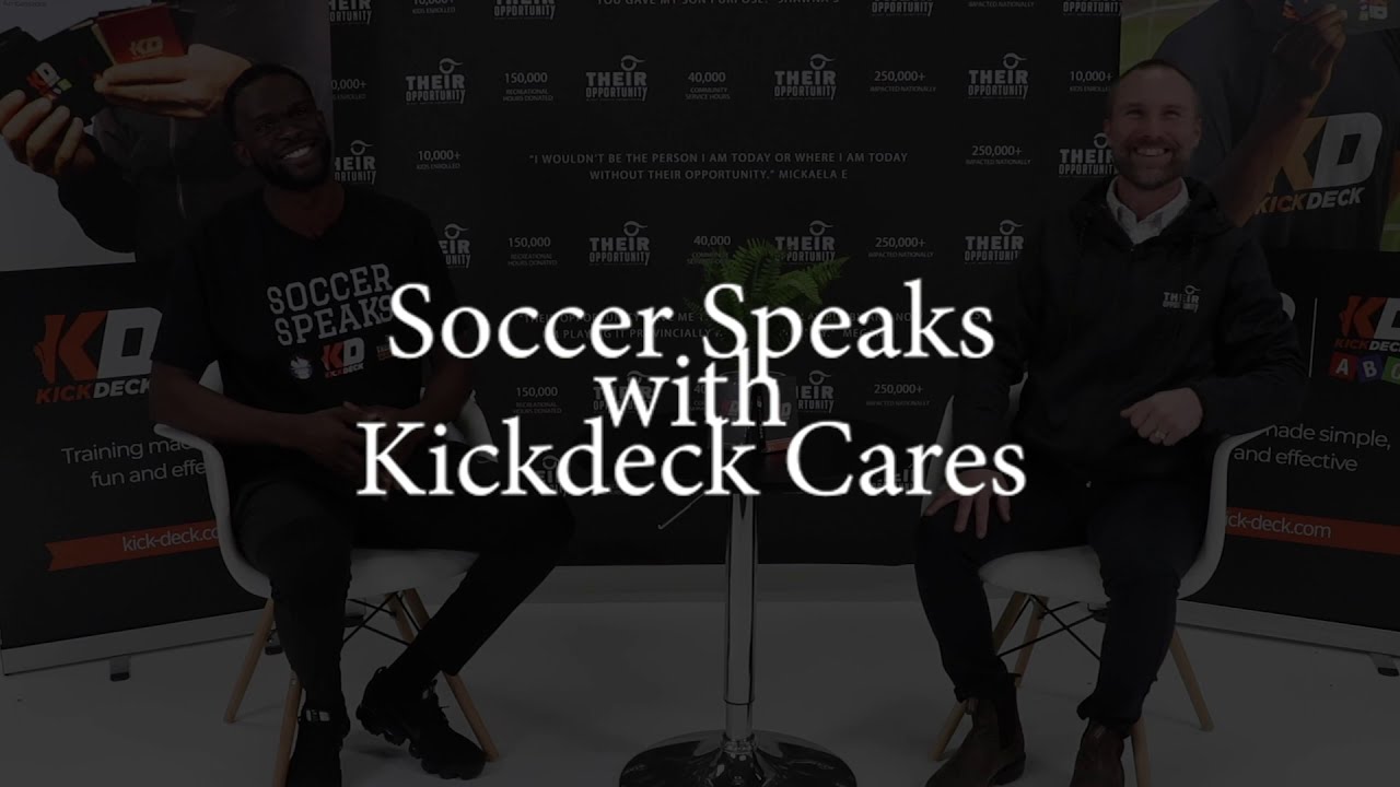 Their Opportunity Presents: Soccer Speaks w/ Kickdeck Cares