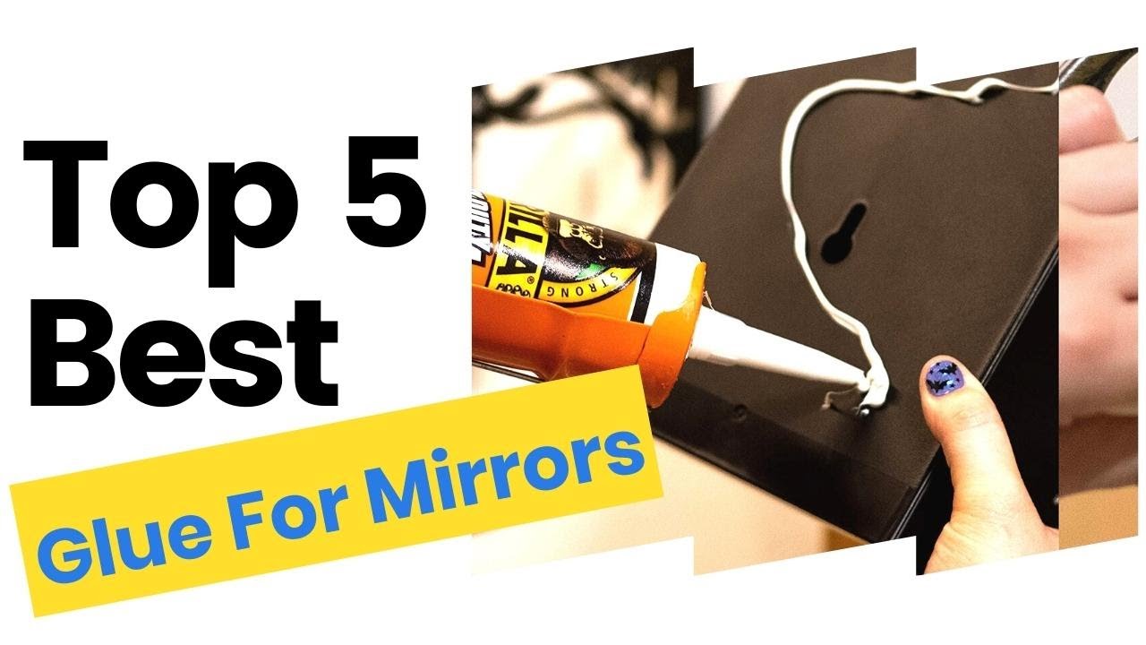 Best Glue For Mirrors 2022 | You Should Check on Amazon Today