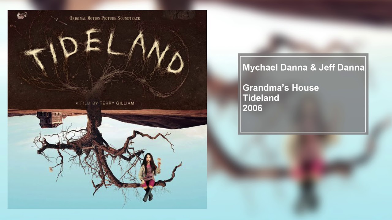 Grandma's House Tideland (Original Motion Picture Soundtrack