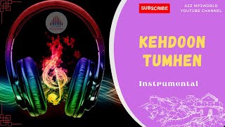 Kehdoon Tumhen  Instrumental