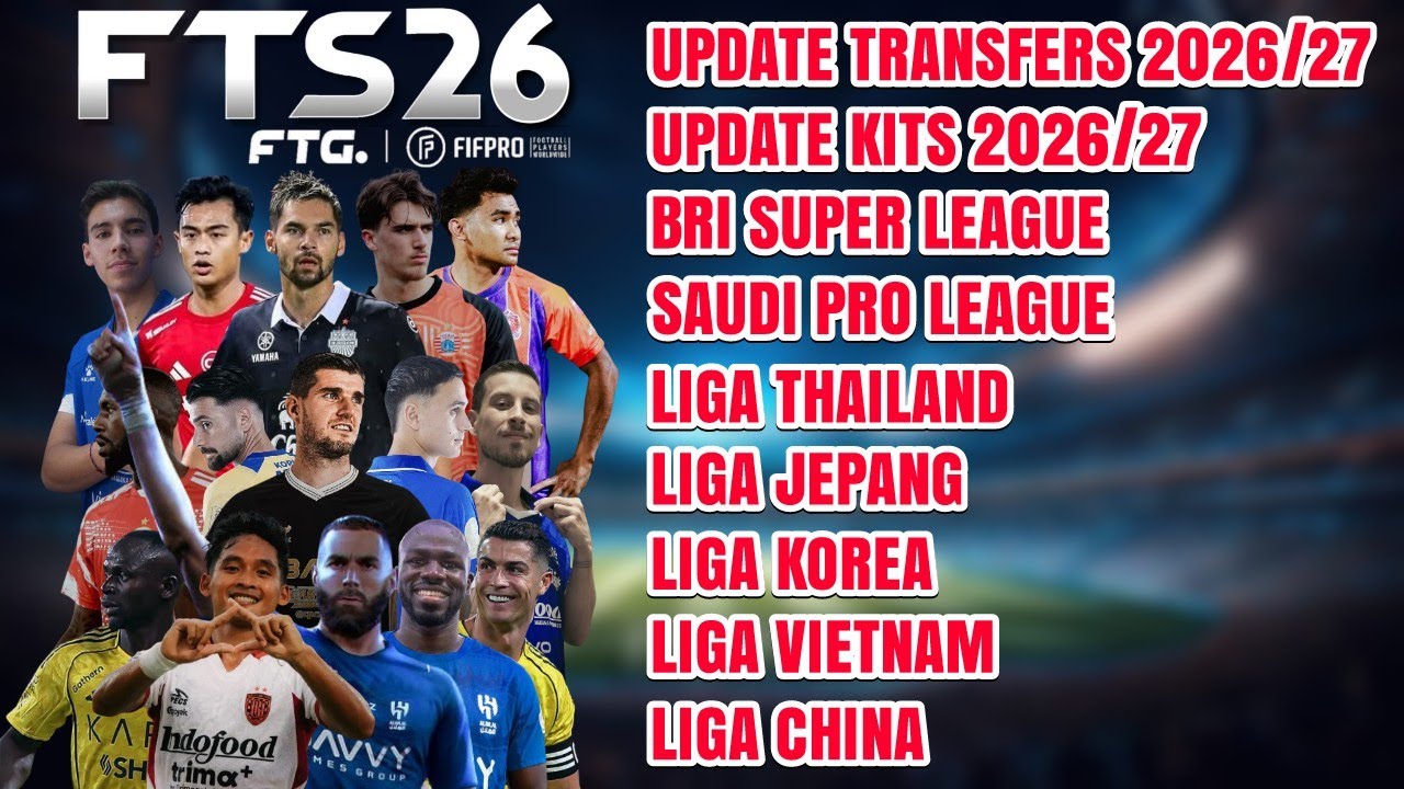 FTS 26 MOD BRI SUPER LEAGUE & FULL ASIA ANDROID OFFLINE| UPDATE KITS & TRANSFERS 2026/27