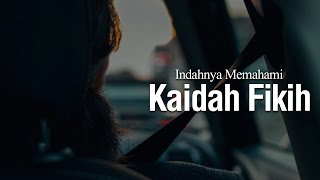 Ceramah Agama: Indahnya Memahami Kaidah Fikih - Ustadz Ahmad Zainuddin Al-Banjary