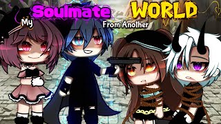 My Soulmate From Another World  || Gacha Life Mini Movie || Part 2/3 || Glmm || { Original }