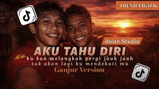 Aku Tahu Diri - Remix Viral TikTok🔥 Lagu Sedih 2026 | Cover Awan Studio