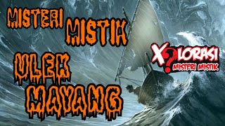 🔴 MISTERI MISTIK ULEK MAYANG | KEBENARAN