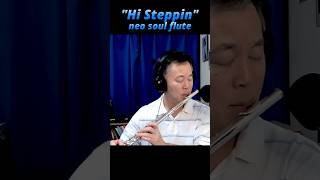 "Hi Steppin" #neosoulflute #jazzimprov