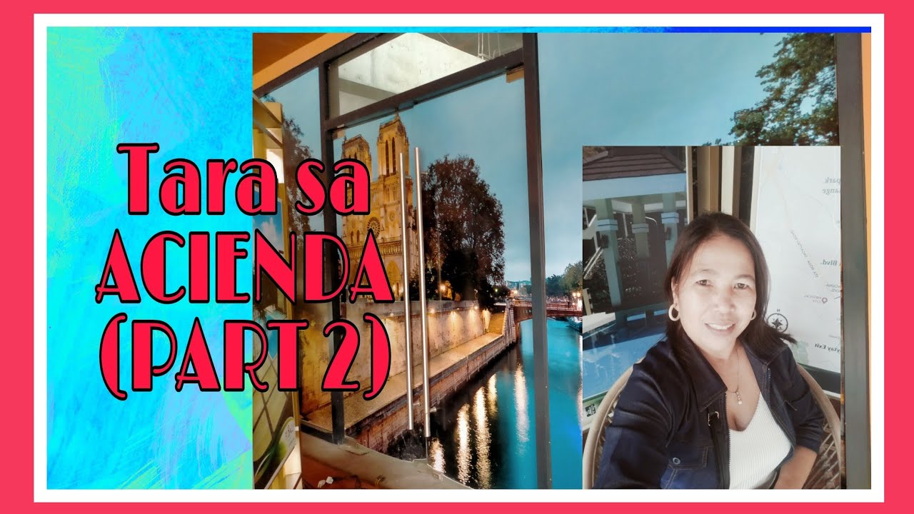 TARA sa ACIENDA (Part 2)