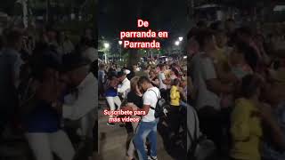 de Parranda en parranda #rumba #baile #parrandas #bailes #fiesta #shortsvideo #entretenimiento