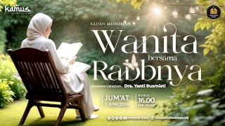 [LIVE] Kajian Muslimah I Wanita Bersama Rabbnya - Jum'at, 7 Juni 2024