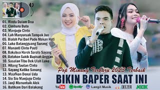 Lagu Minang Terbaru 2023 Terpopuler ~ Lagu Pop Minang Terbaik 2023 Full Album Dan Bikin Baper