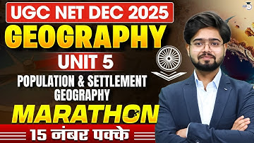 UGC NET Dec 2025 | Geography Unit 5 Population & Settlement Geography Marathon By Swapnil Sir