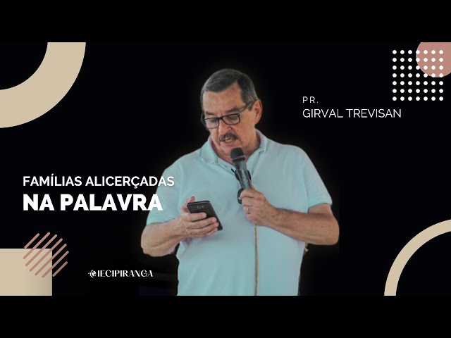 Culto Especial | Mês da Família: Famílias alicerçadas na Palavra | Pr. Girval Trevisan