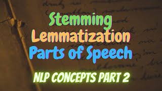 2. Stemming / Lemmatization / Parts of Speech | NLP Concepts