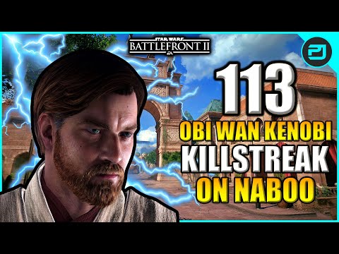 113 Obi Wan Kenobi KILLSTREAK on Naboo - Star Wars Battlefront 2