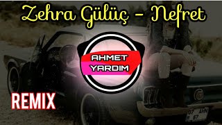 Zehra Gülüç - Nefret (Ahmet Yardım Remix) Resimi