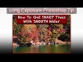Long Exposure Photoshop QUICK TIP - How To Get Sharp Trees With Smooth Water