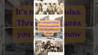 It’s not just Tulsa. Three massacres you should know about. #blackhistory