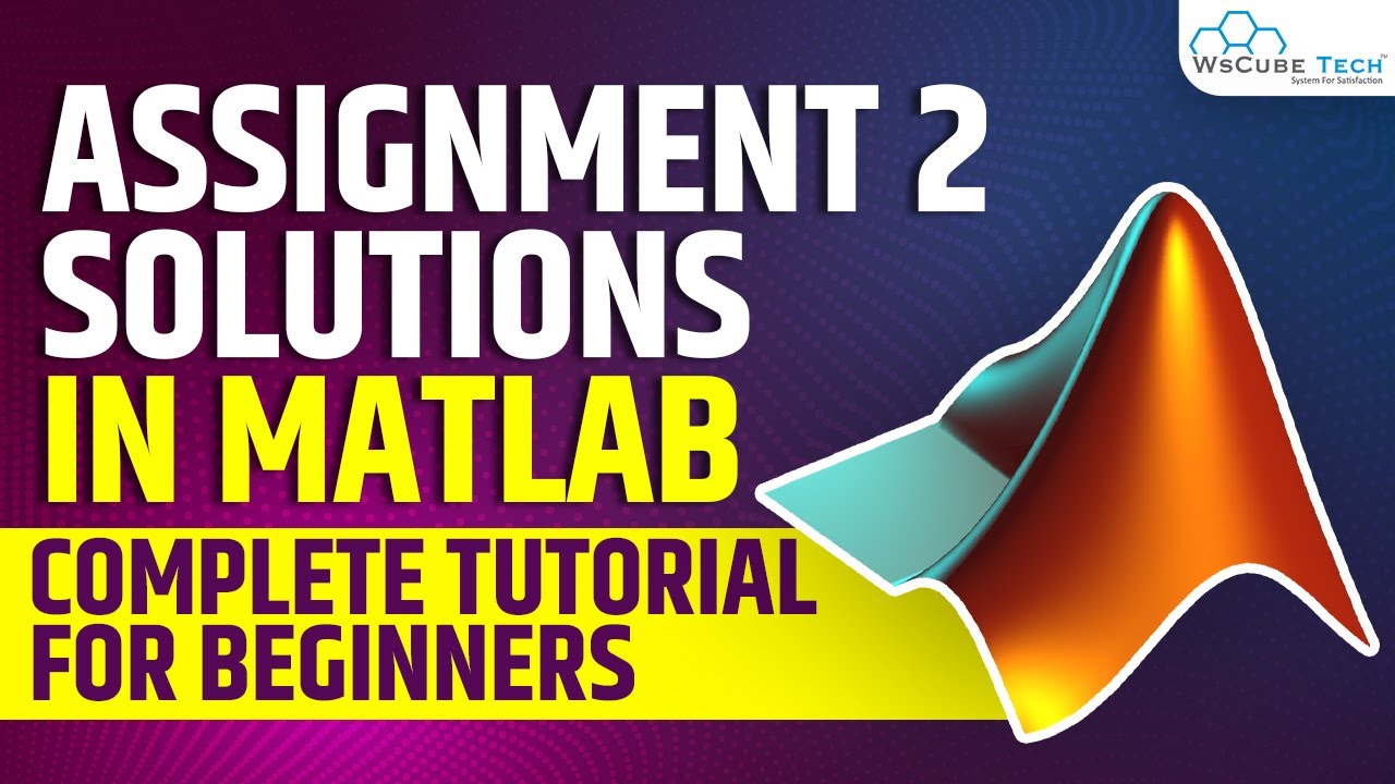 MATLAB Assignment 2 Explained | MATLAB Tutorial for Beginners - YouTube
