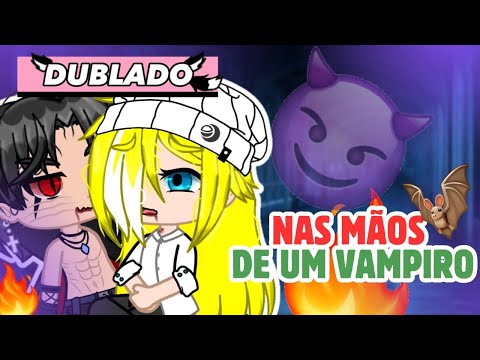 NAS MÃOS DE UM VAMPIRO 🩸 [ DUBLADO] Mini filme gacha Life/club Parte 02 Romance Yaoi/BL • BIA LOBA