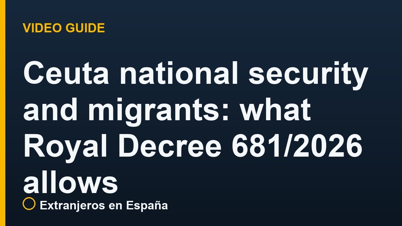 Ceuta national security and migrants: what Royal Decree 681/2026 allows