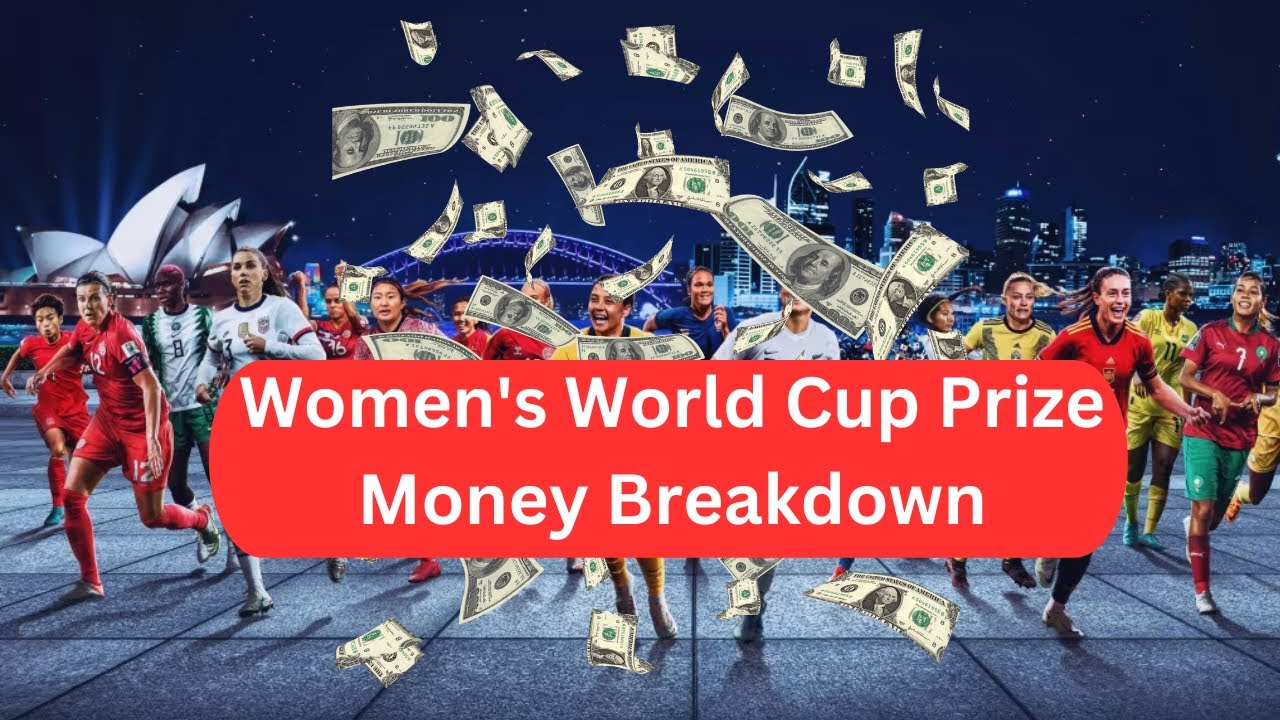 2023-women-s-world-cup-prize-money-breakdown-youtube