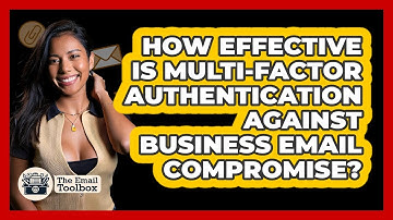 How Effective Is Multi-factor Authentication Against Business Email Compromise?