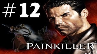 Painkiller: Heaven's Got a Hitman Playthrough/Walkthrough part 12 [No commentary]