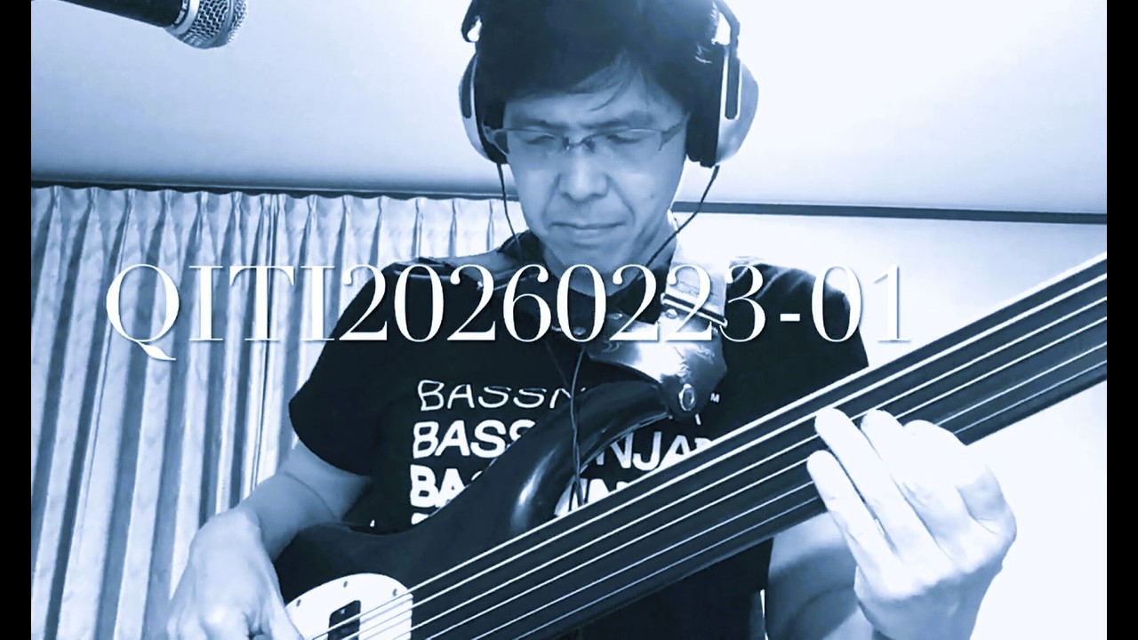【BASSNINJA log】　【QITI0223-01】Quagero Imazawa/ 今沢カゲロウ warm up～Today's Improvisation(QITI20260223-01)