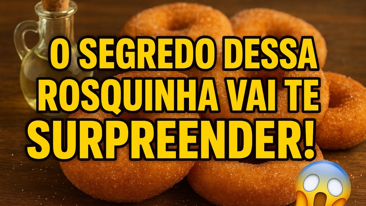 “O SEGREDO DESSA ROSQUINHA VAI TE SURPREENDER!”