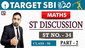 SBI Clerk Prelims 2018 | ST Discussion | ST no. 34 | Part 2 | Maths | Live at 10 am | Class - 56