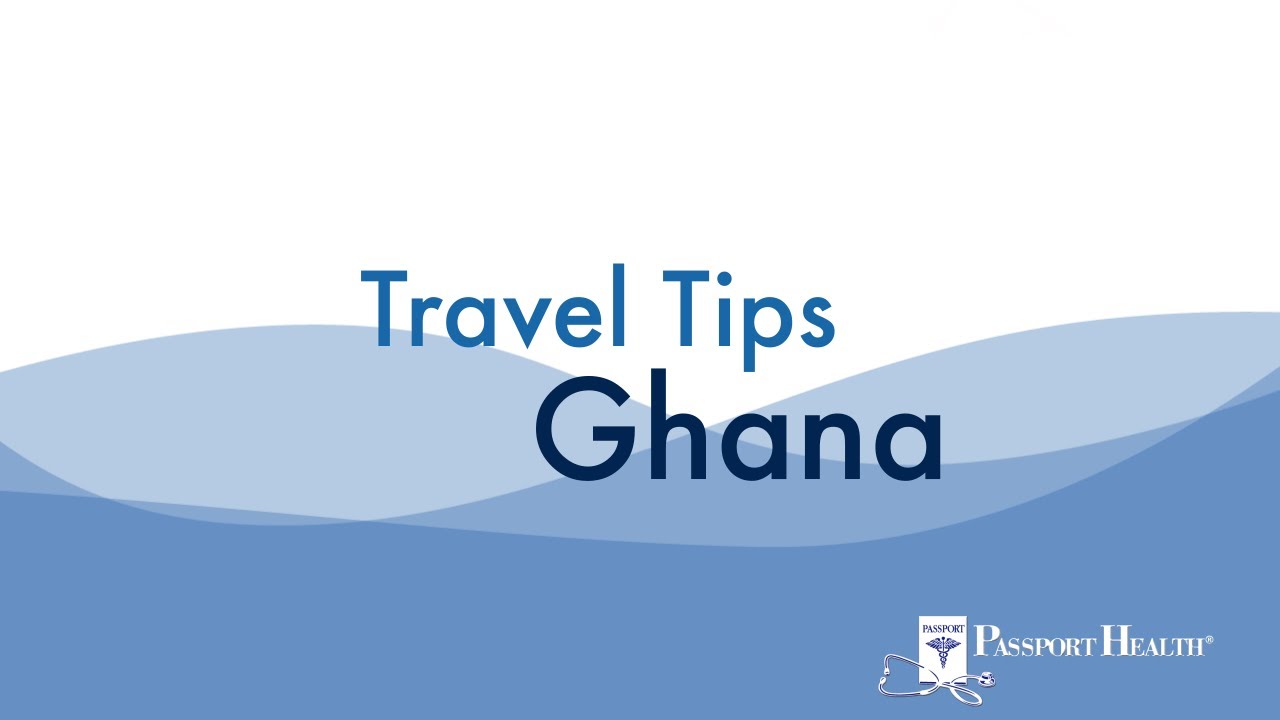 Ghana Vacation Health & Safety Precautions YouTube