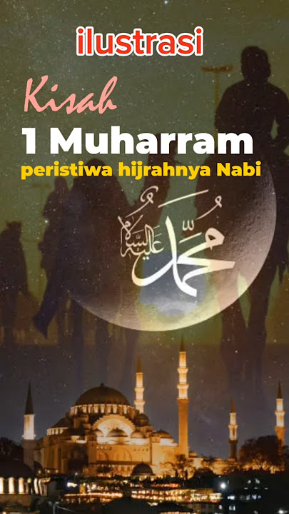 KISAH 1 MUHARRAM PERISTIWA HIJRAHNYA NABI #kisahislami #rasulullah #feedshorts #videoshort #hijrah