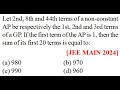 Let 2nd, 8th and 44th terms AP 1st, 2nd 3rd terms of a GP. If first term of AP  1sum first 20 terms